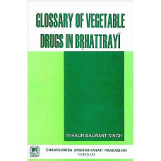 Glossary of Vegetable Drugs in Brhattrayi